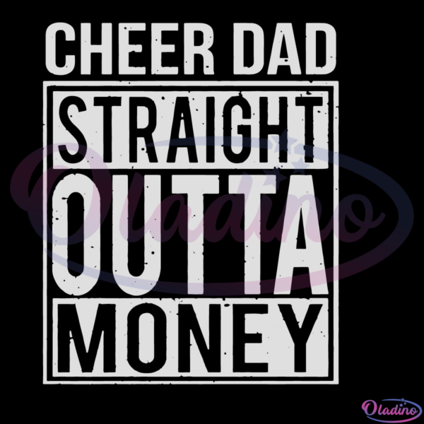 Cheer Dad Straight Outta Money SVG Silhouette Digital File