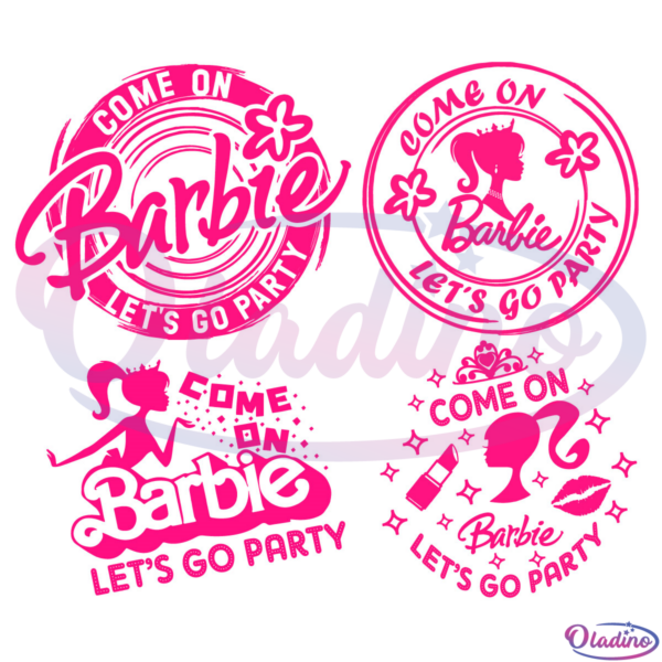 Come On Barbie Lets Go Party Bundle SVG Digital File