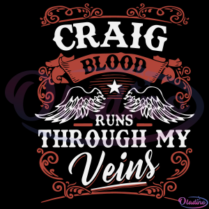 Craig Blood Runs Through My Veins SVG Digital File