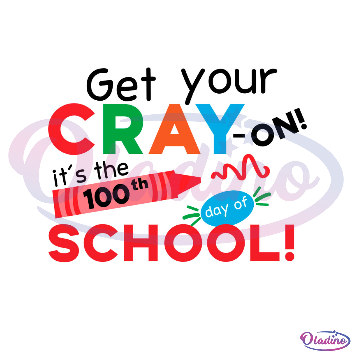 Get Your Cray On It's The 100th Day Of School SVG Digital File