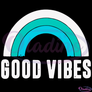 Good Vibes SVG Digital File