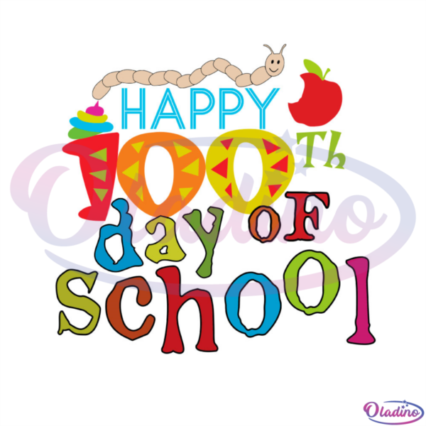 Happy 100th Day Of School Happy Worm SVG Digital File
