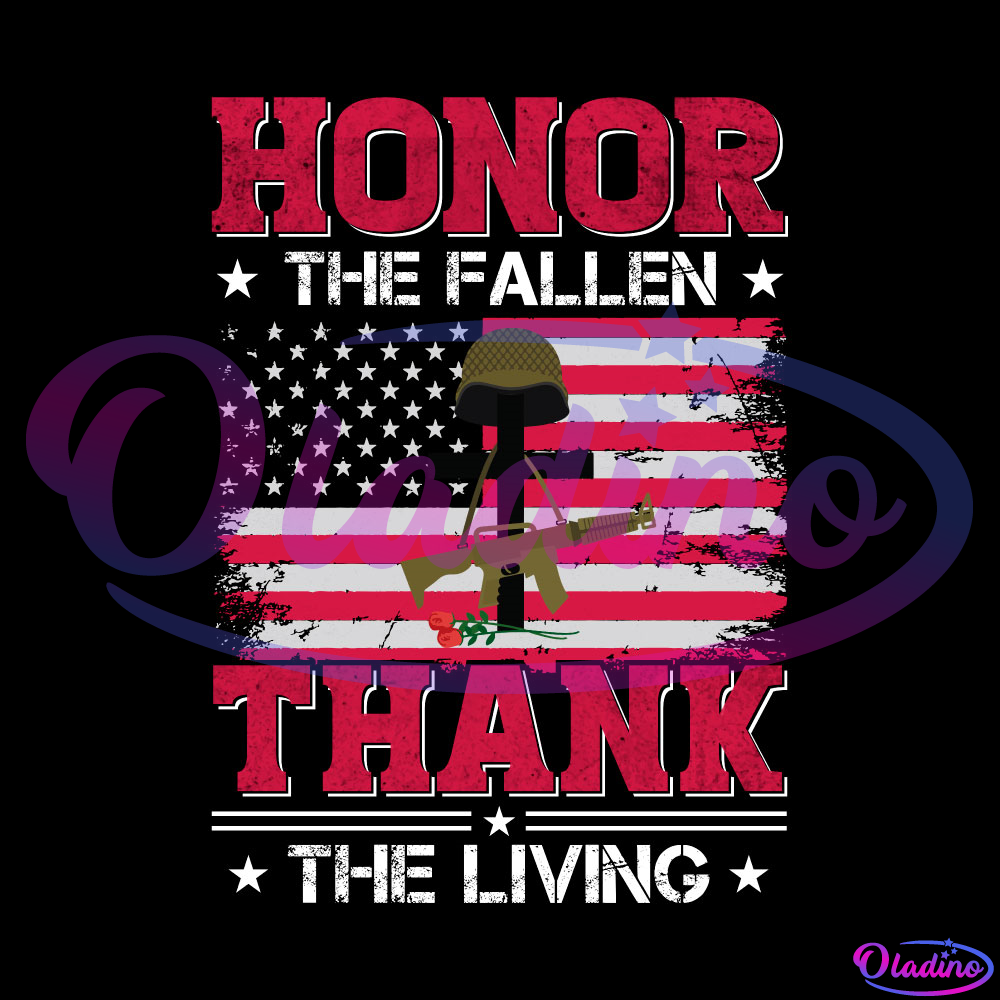 Honor The Fallen Thank The Living Memorial Day USA SVG PNG Digital File