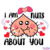 I Am Nuts About You Heart SVG Digital File