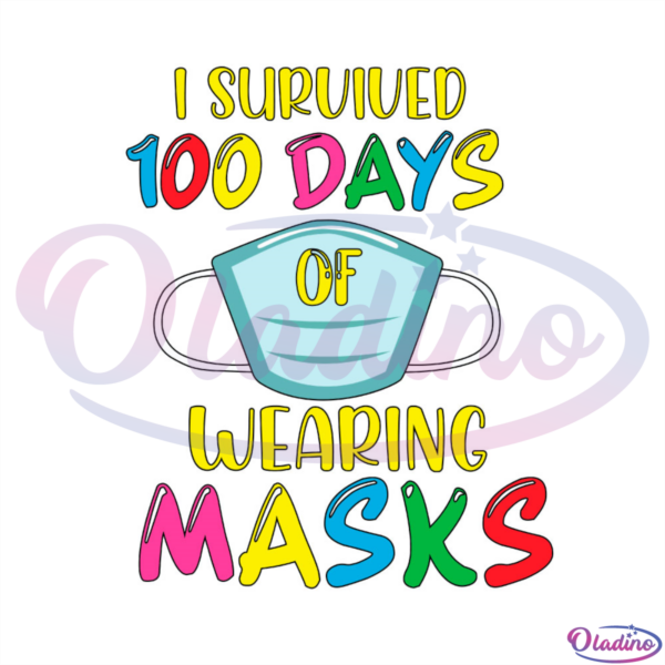 I Survived 100 Days Of Wearing Masks Blue Mask SVG Digital File