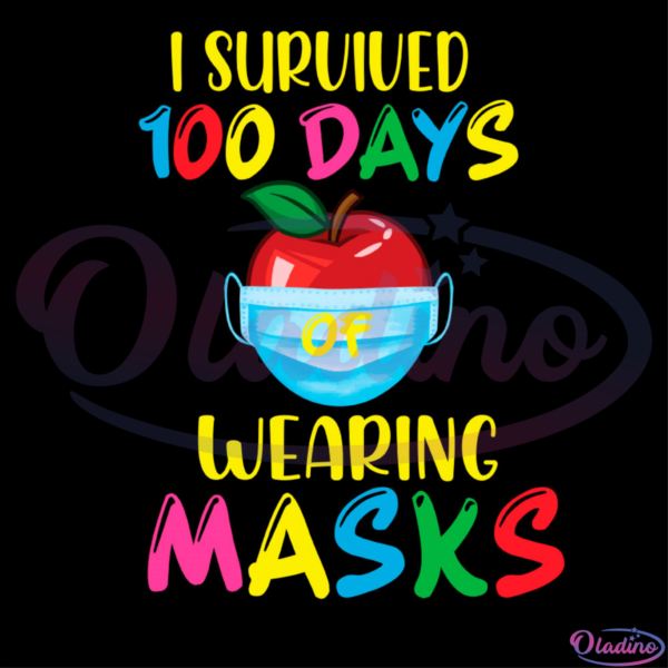 I Survived 100 Days of Wearing Masks Big Apple SVG Digital File