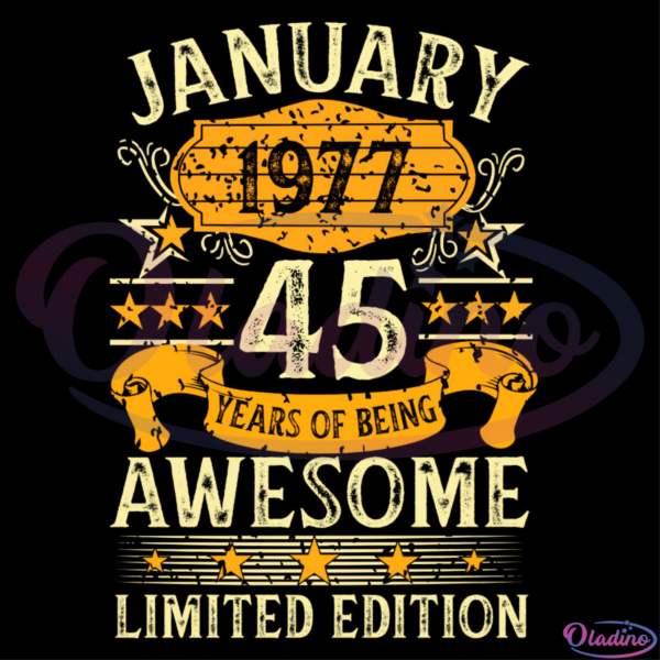 January 1977 45 Years Of Being Awesome SVG Digital File