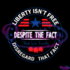 Liberty Isn't Free Despite The Fact Disregard That Fact Logo SVG PNG Digital File