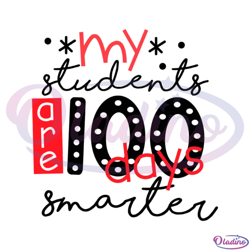 My Students Are 100 Days Smarter Polka Dots SVG Digital File - Oladino