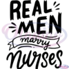 Real Men Marry Nurse SVG Silhouette