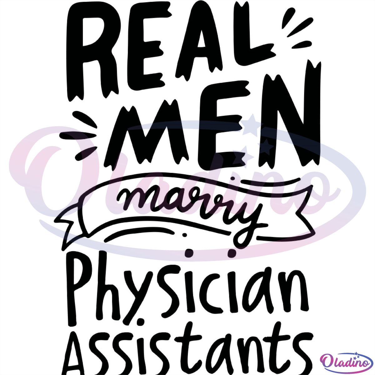 Real Men Marry Physician Assistants SVG Silhouette