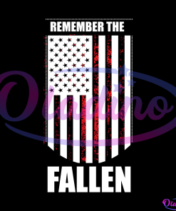 Remember The Fallen American Flag SVG PNG Digital File