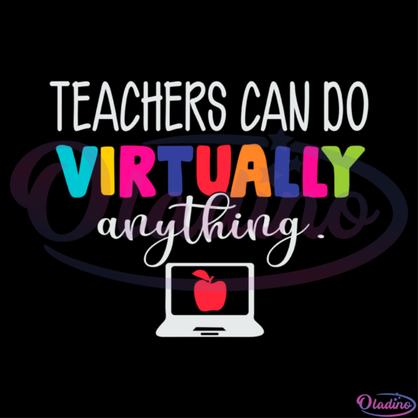 Teacher Can Do Virtually Anything Laptop SVG Digital File