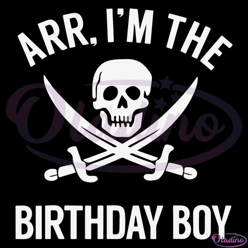 Arr I'm The Birthday Boy SVG