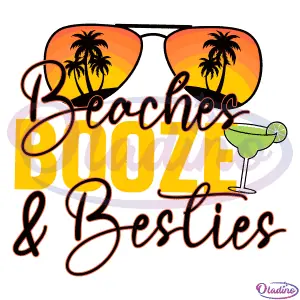 Beaches Booze & Besties Girls Vacation Svg