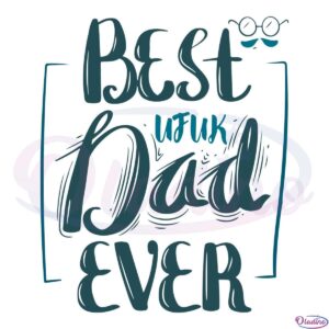 Best Dad Ever Glasses And Beard Svg Digital File