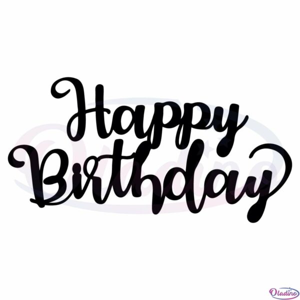 Cake Topper Birthday SVG Digital, Happy Birthday Quotes SVG