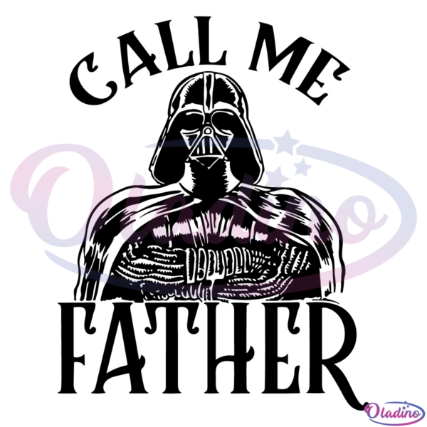 Call Me Father Star Wars Darth Vader SVG PNG Digital File