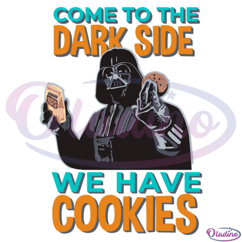 Come To The Dark Side We Have Cookies SVG PNG Digital File