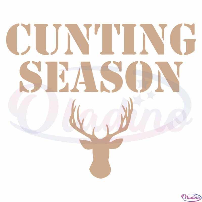 Cunting Season Hunting Season Deer Svg Digital File Deer Svg