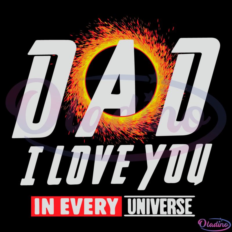 Dad I Love You In Every Universe SVG PNG, Superhero Dad