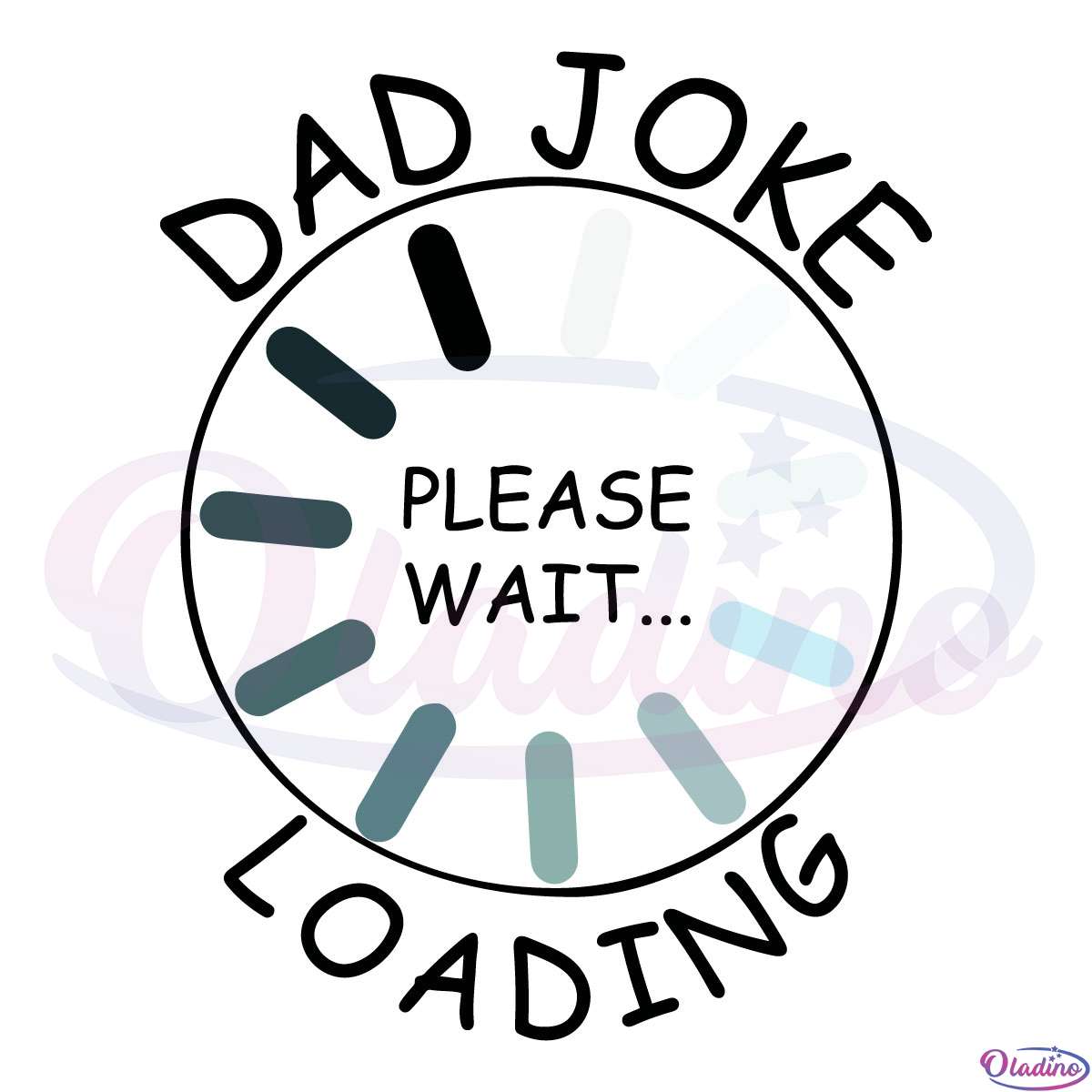 Dad Joke Loading Please Wait SVG File, Funny Father