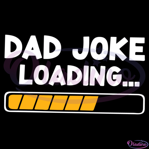 Dad Joke Loading SVG PNG Digital File