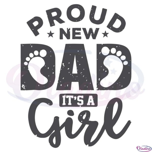 Daddy svg Proud New Dad It's A Girl New Baby Svg Digital File