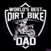 Dirt Bike Dad Father's Day Motocross Rider World's Best Svg