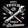 Dont Touch My Tools Or My Daughter Svg Digital File, Dad Svg
