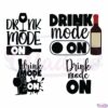 Drink Mode On Drink Bundle Svg, Drinking Lovers Svg Digital