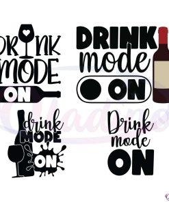 Drink Mode On Drink Bundle Svg, Drinking Lovers Svg Digital
