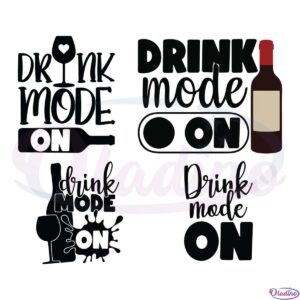 Drink Mode On Drink Bundle Svg