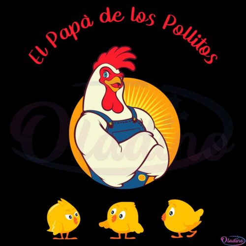 El Papa De Los Pollitos Funny Chicken Original SVG