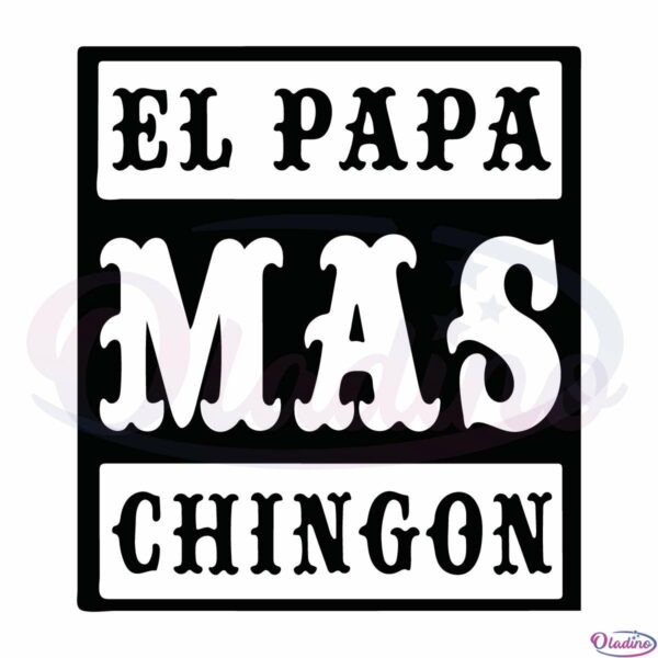 El Papa Mas Chingon SVG, Funny Spanish Father's Day SVG File