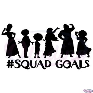 Encanto Squad Goals Madrigal Cousins Svg Digital File