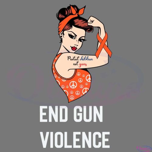 End Gun Violence Protect Children Not Gun Svg