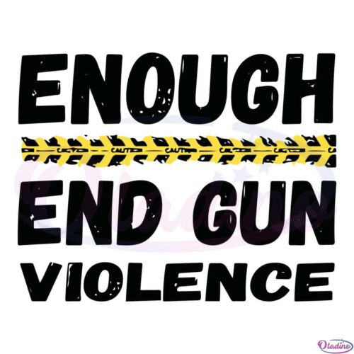 Enough End Gun Violence Uvalde Texas Svg Digital File