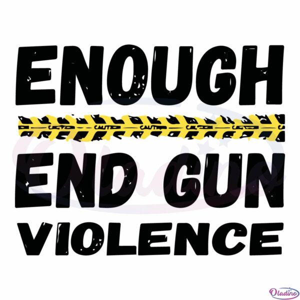 Enough End Gun Violence Uvalde Texas Svg Digital File, Enough Svg