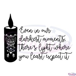 Even in our Darkest Hours Encanto Candle Decal Svg Digital File