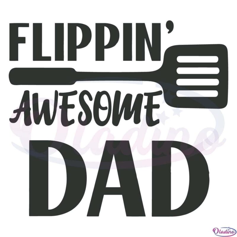 Flippin Awesome Dad Svg, Fathers Day Gift Svg Digital File - Oladino