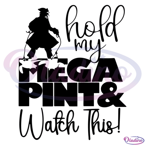 Hold My Mega Pint Watch This Silhouette Svg