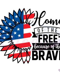 Home Of The Free Because Of The Brave Svg, 4th Of July Svg