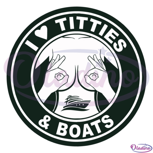 I Love Titties And Boats Logo Svg