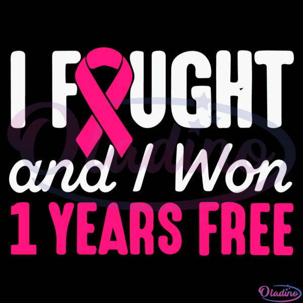 I fought and I won 1 year free svg, breast cancer svg Digital File