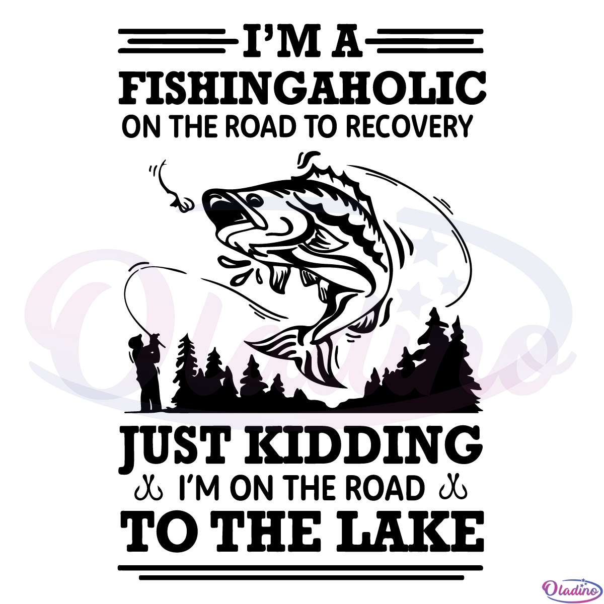 Im A Fishaholic On The Road To Recovery Svg Digital File