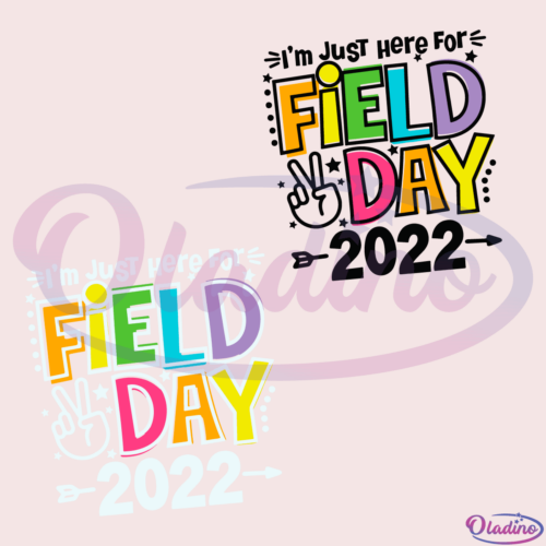 Im Just Here For Field Day 2022 SVG PNG Digital File