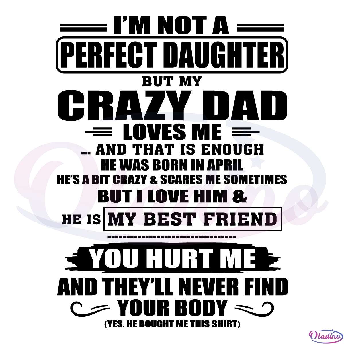 Im Not A Perfect Daughter But My Crazy Dad Loves Me SVG Digital File