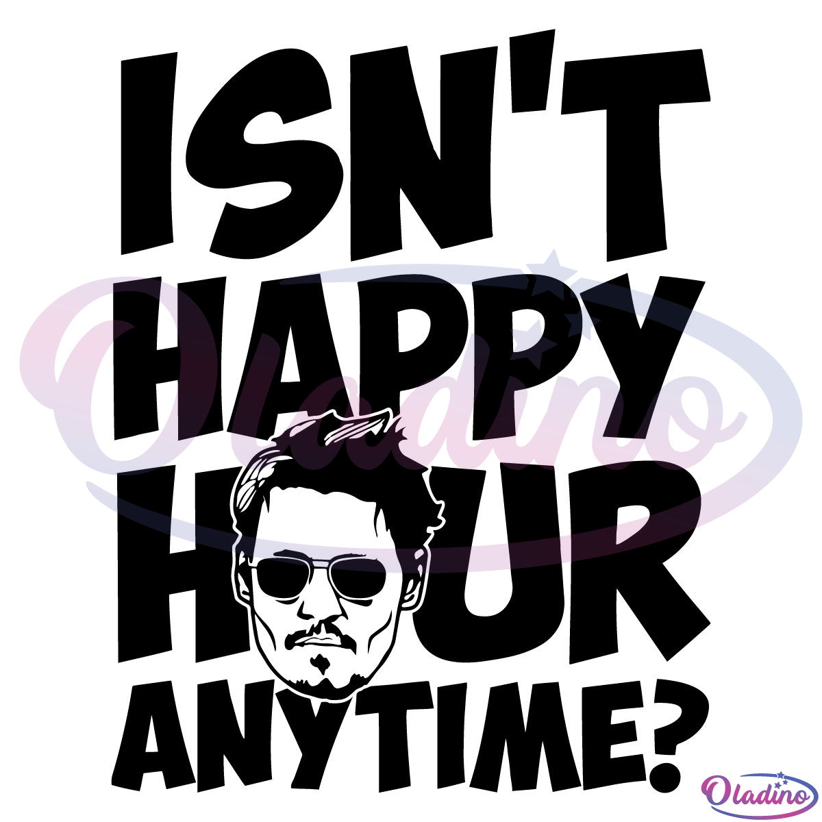 Isnt Happy Hour Anytime Silhouette SVG, Johnny Depp SVG Digital