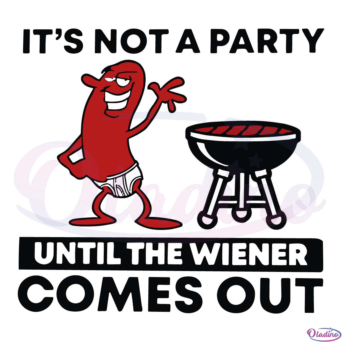 Its Not A Party Until The Wiener Comes Out Svg Digital File
